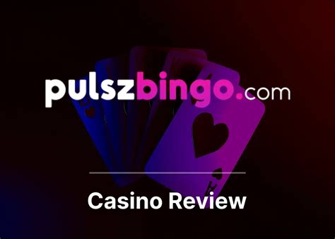 Pulsz Bingo Casino Review .